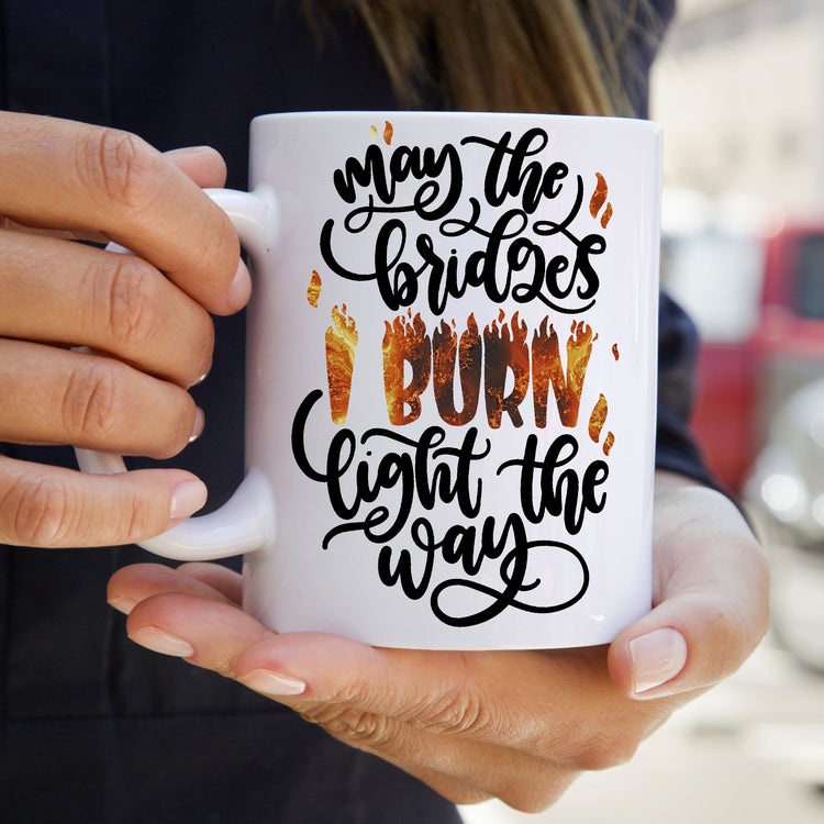 The Bridges I Burn Mug