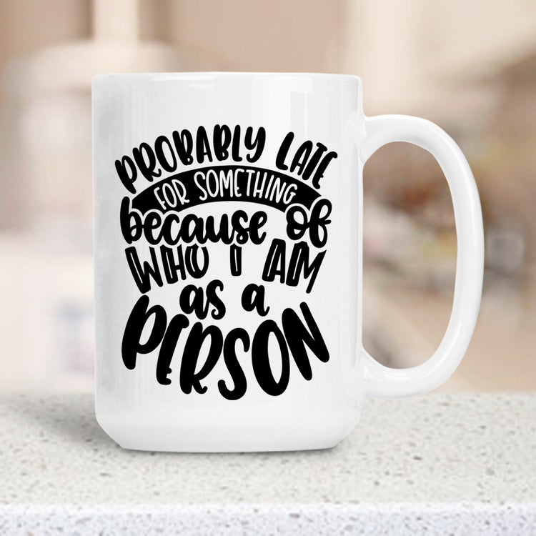 Probably Late Mug