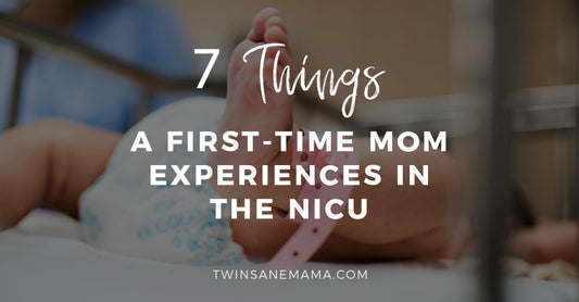 7 Things a First Time Mom Experiences in the NICU