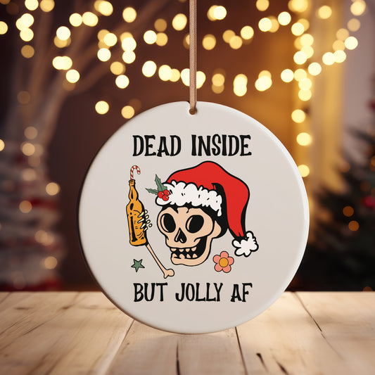 Dead Inside But Jolly AF Ornament