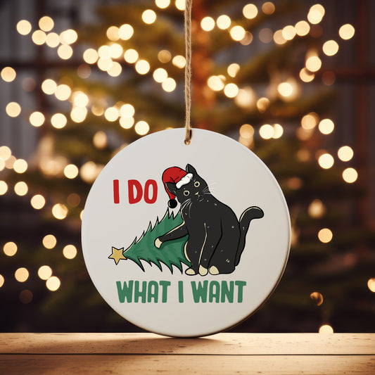 I Do What I Want Ornament